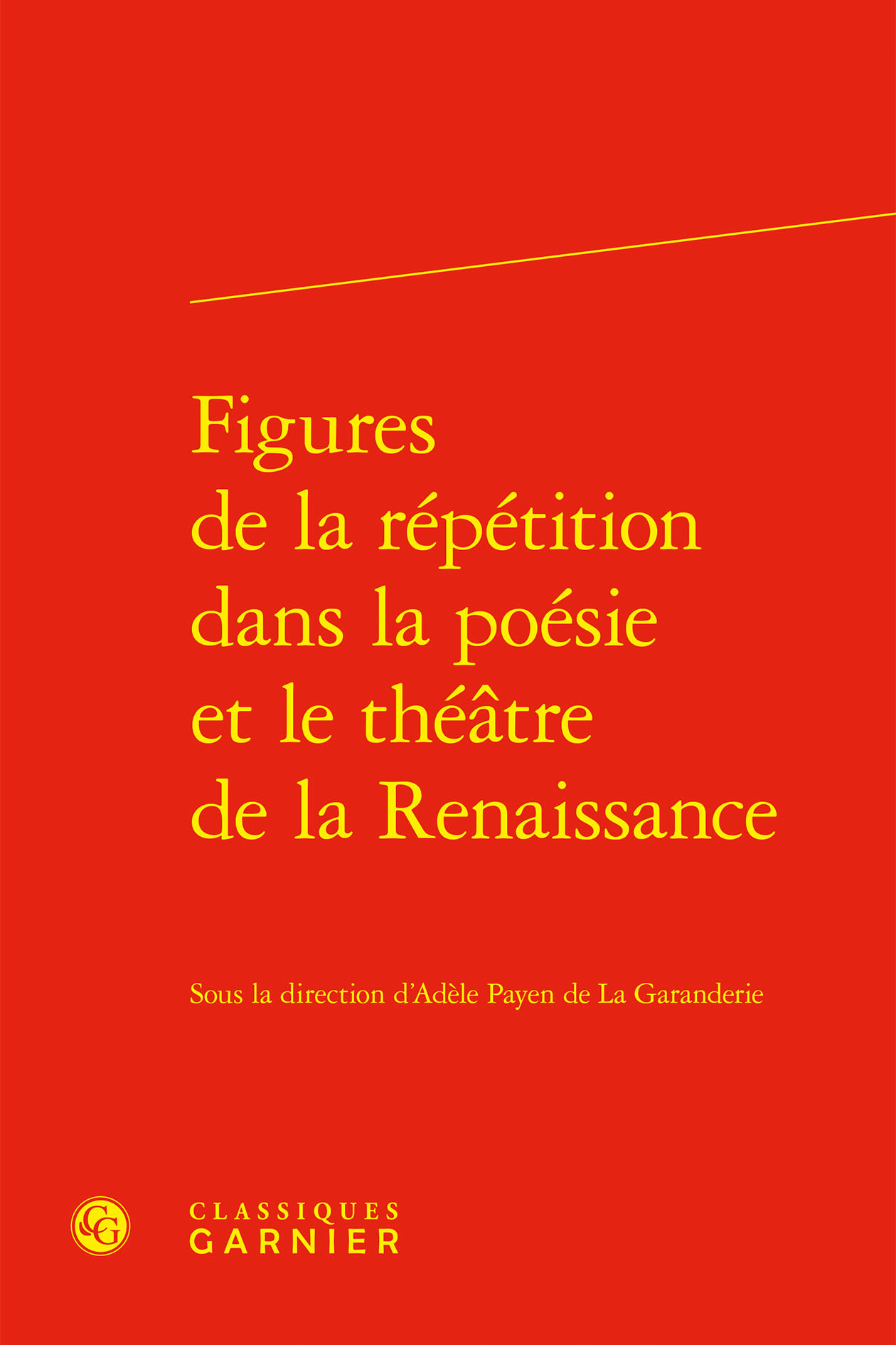 Figures de la répétition dans la poésie et le théâtre de la Renaissance