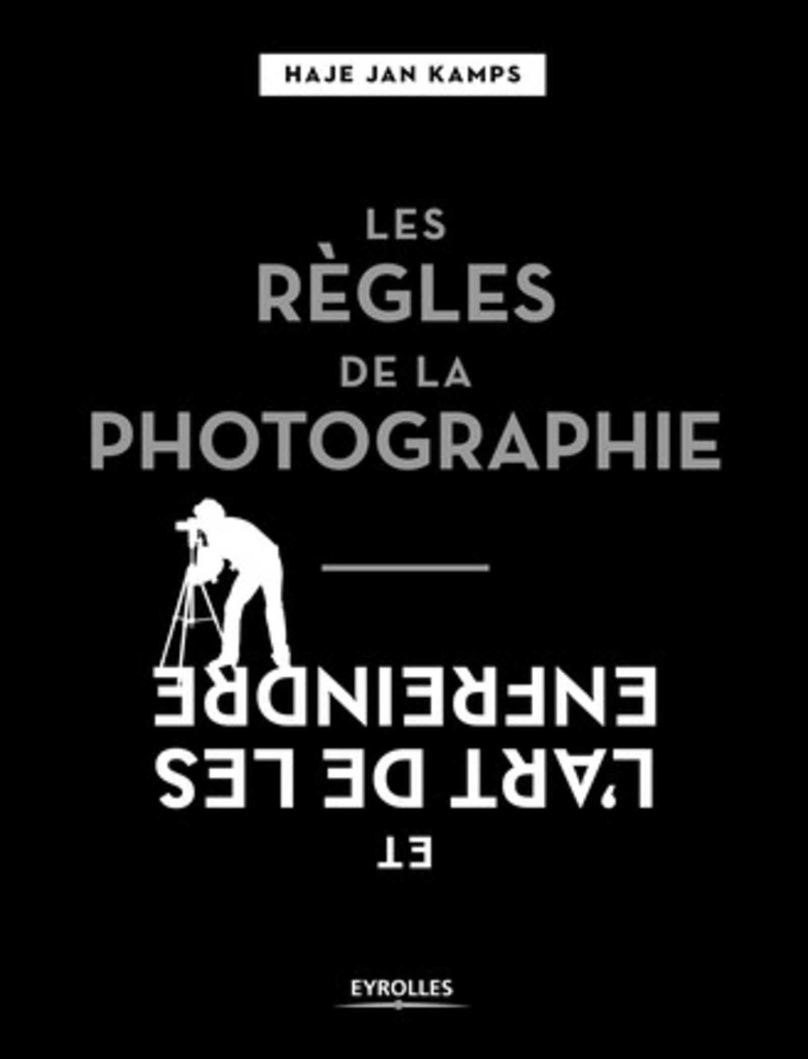 Les règles de la photographie et l'art de les enfreindre