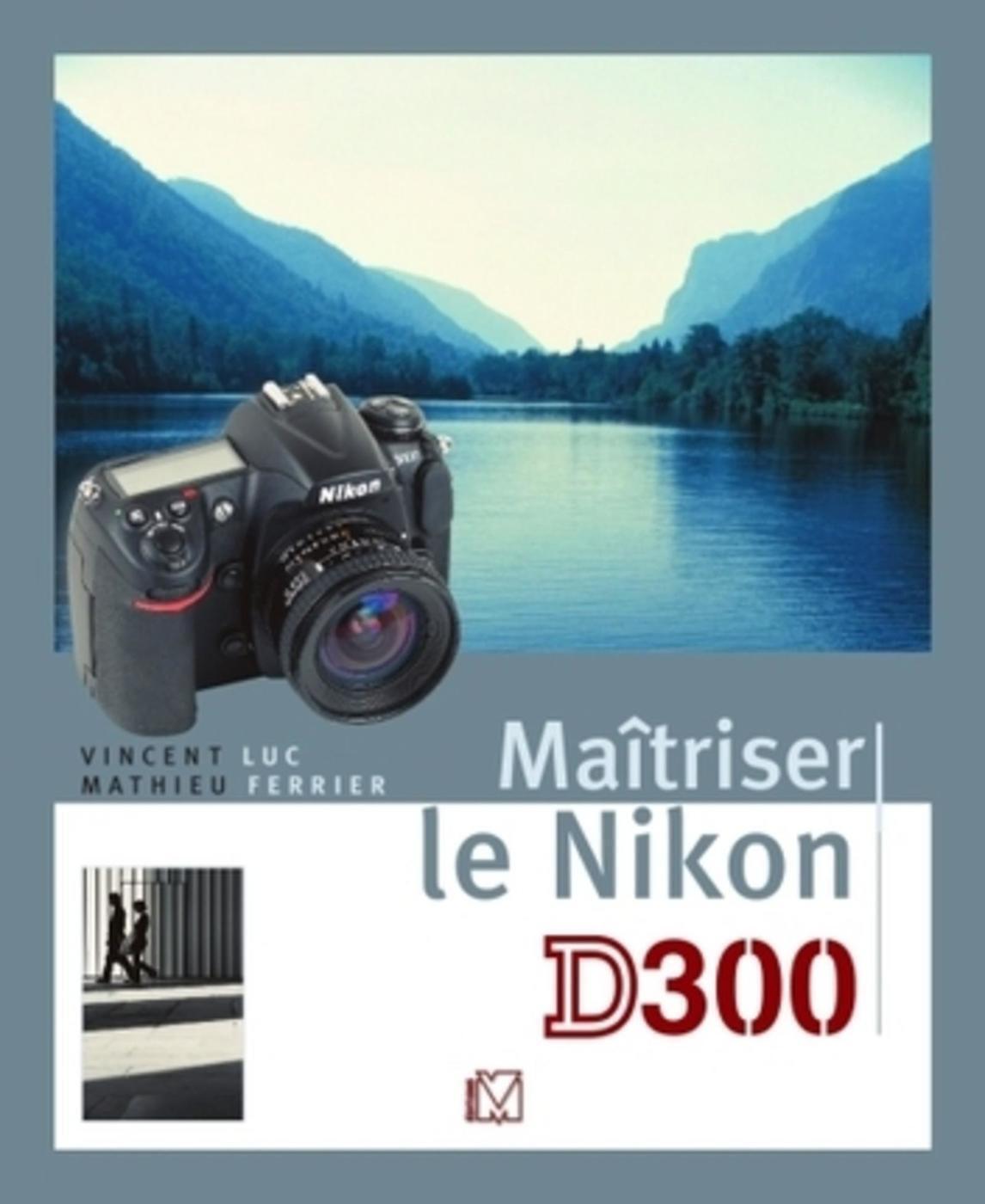 Maîtriser le Nikon D300