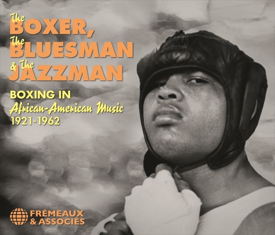 THE BOXER, THE BLUESMAN & THE JAZZMAN 1921-1962