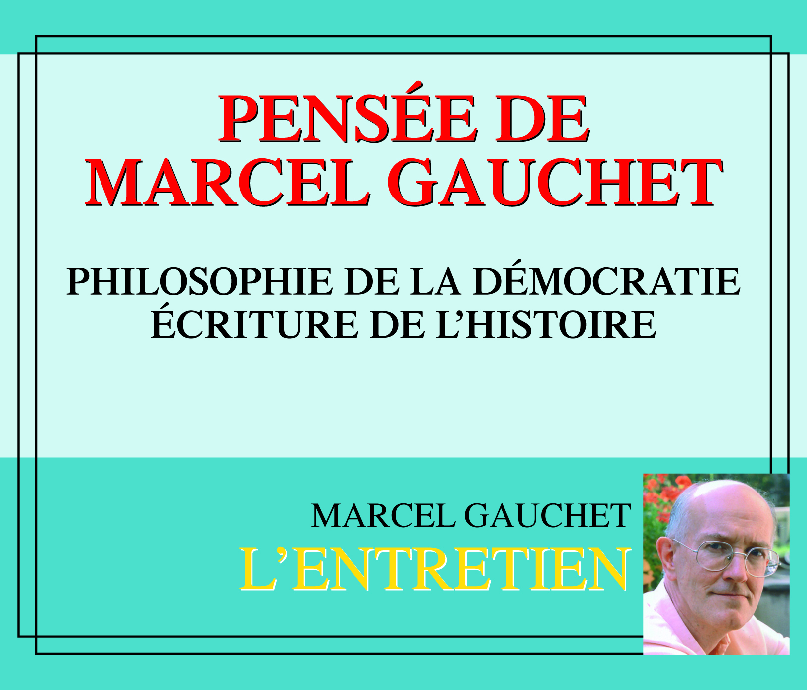 PENSEE DE MARCEL GAUCHET ENTRETIEN SUR CD AUDIO