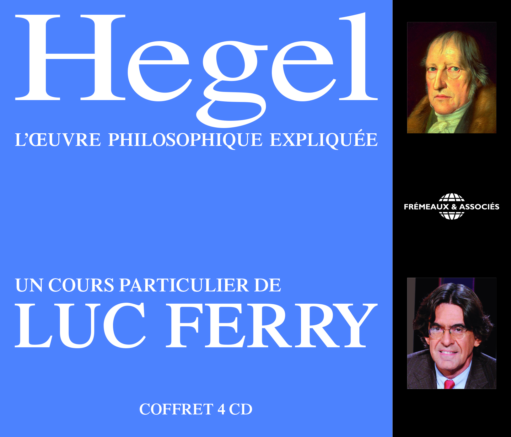HEGEL L OEUVRE PHILOSOPHIQUE EXPLIQUEE, UN COURS PARTICULIER DE LUC FERRY