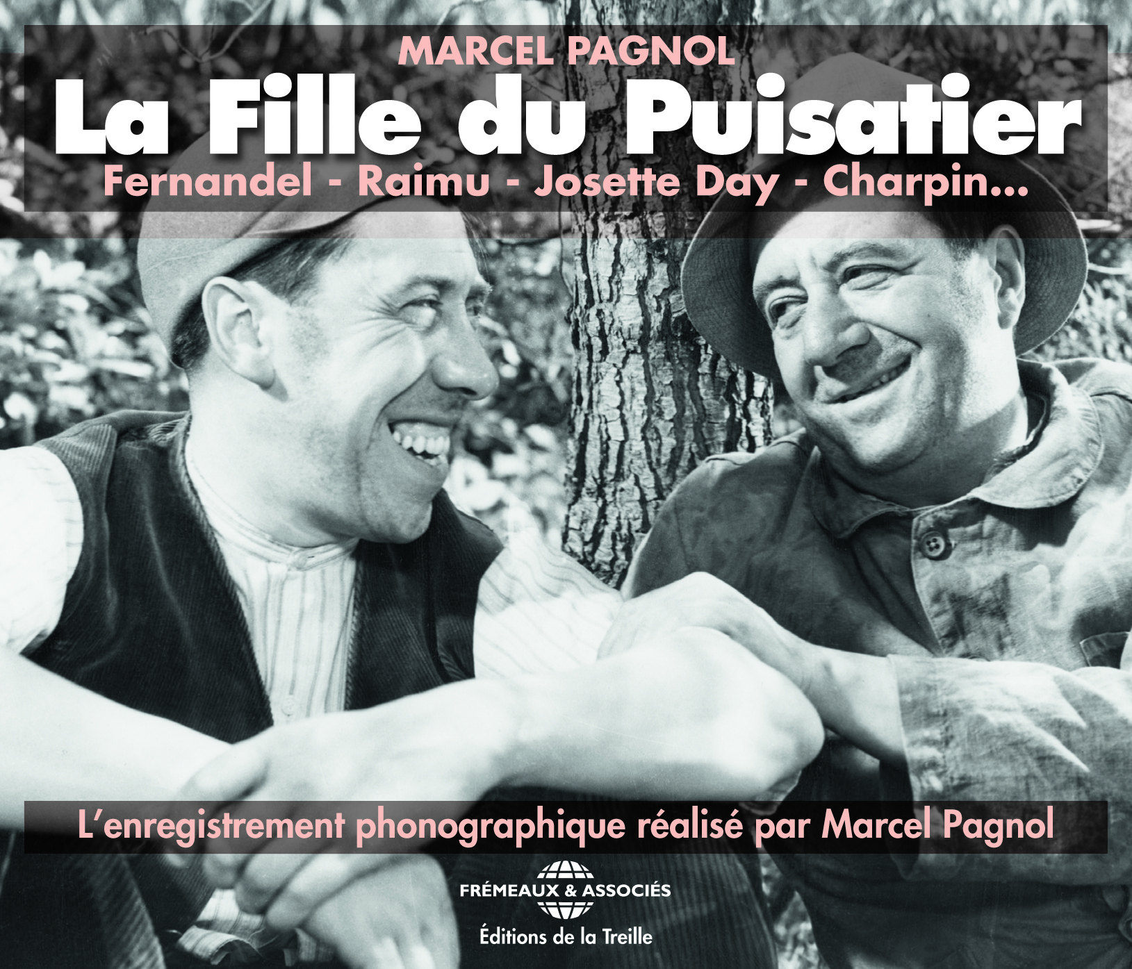 LA FILLE DU PUISATIER SUR CD AUDIO L'ENREGISTREMENT PHONOGRAPHIQUE REALISE PAR MARCEL PAGNOL, AVEC R