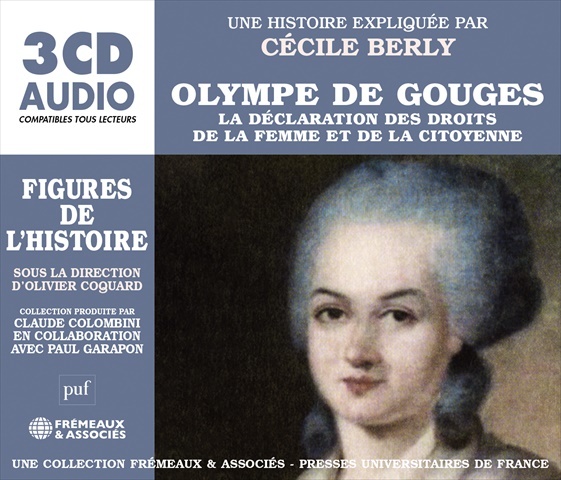 OLYMPE DE GOUGES - LA DÉCLARATION DES DROITS DE LA FEMME ET DE LA CITOYENNE - FIGURES DE L'HISTOIRE