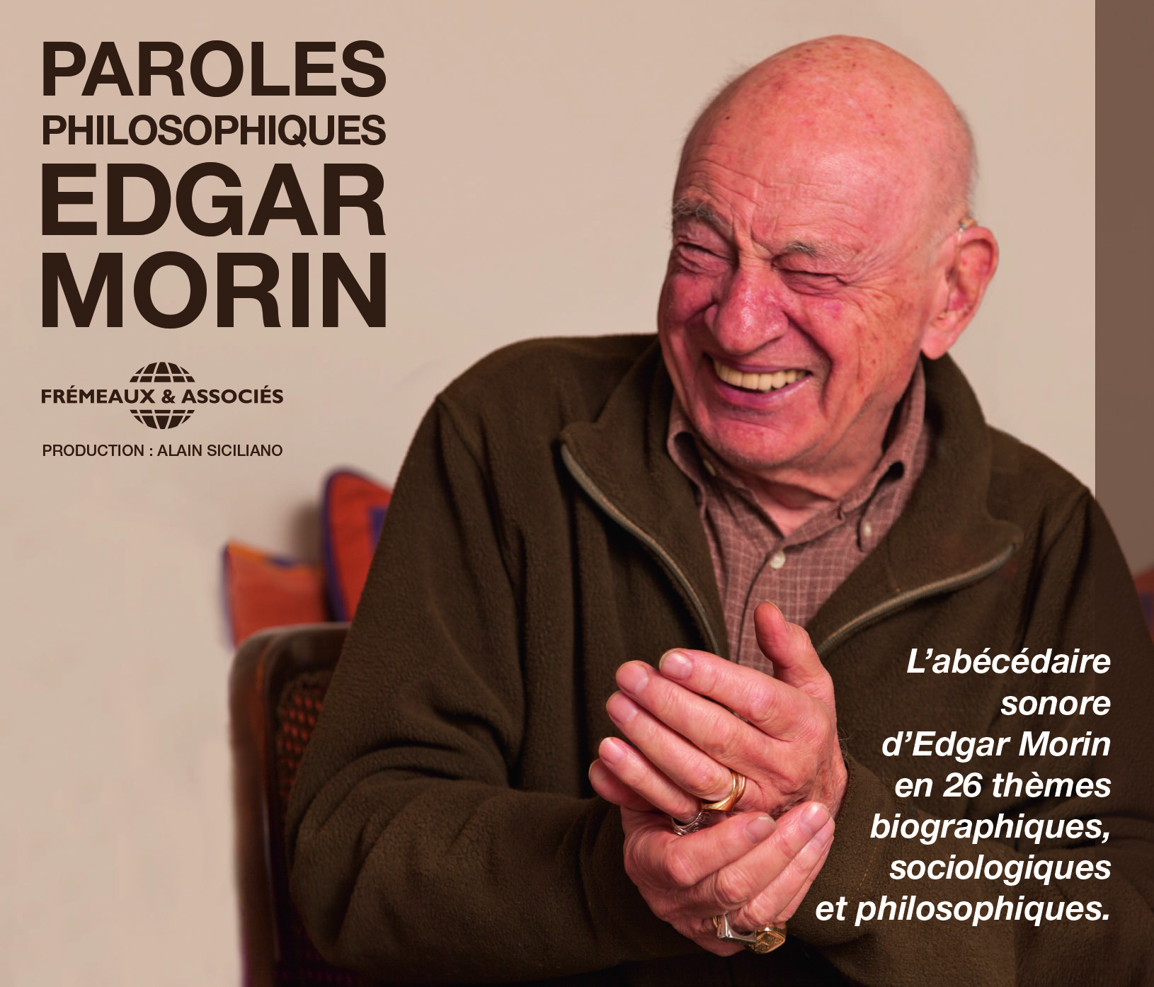 PAROLES PHILOSOPHIQUES - L ABECEDAIRE SONORE D EDGAR MORIN EN 26 THEMES BIOGRAPHIQUES, SOCIOLOGIQUES