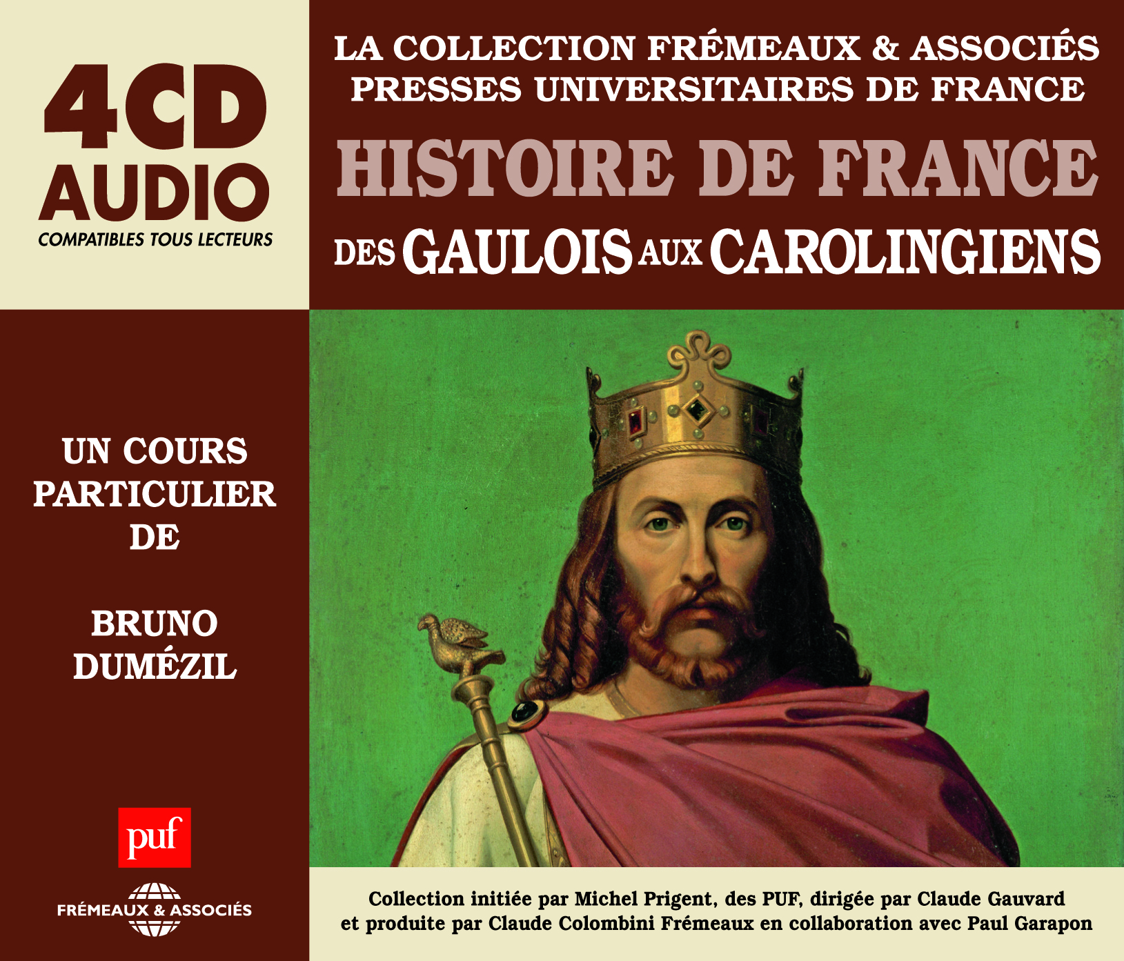 HISTOIRE DE FRANCE - DES GAULOIS AUX CAROLINGIENS - UN COURS PARTICULIER DE BRUNO DUMEZIL