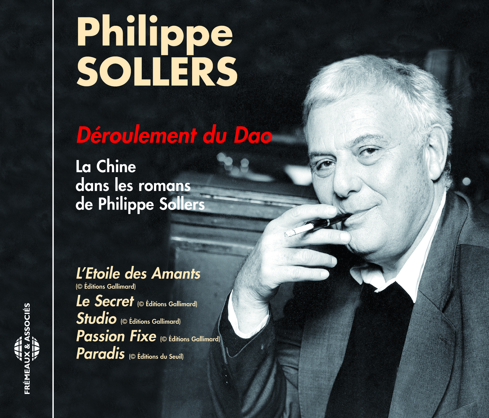 PAR PHILIPPE SOLLERS DEROULEMENT DU DAO LA CHINE DANS LES ROMANS DE PHILIPPE SOLLERS