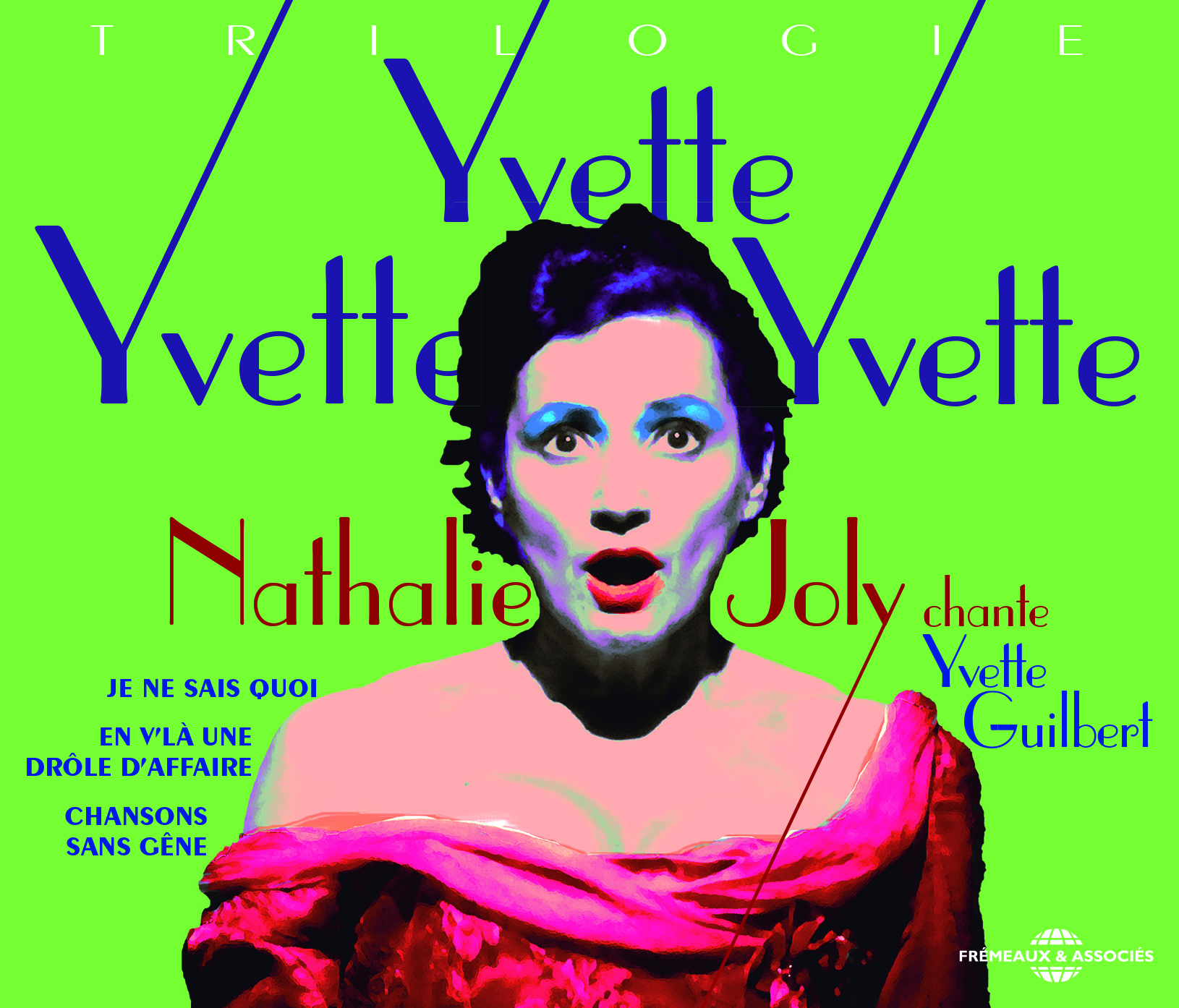 INTEGRALE NATHALIE JOLY CHANTE YVETTE GUILBERT - YVETTE ! YVETTE ! YVETTE !