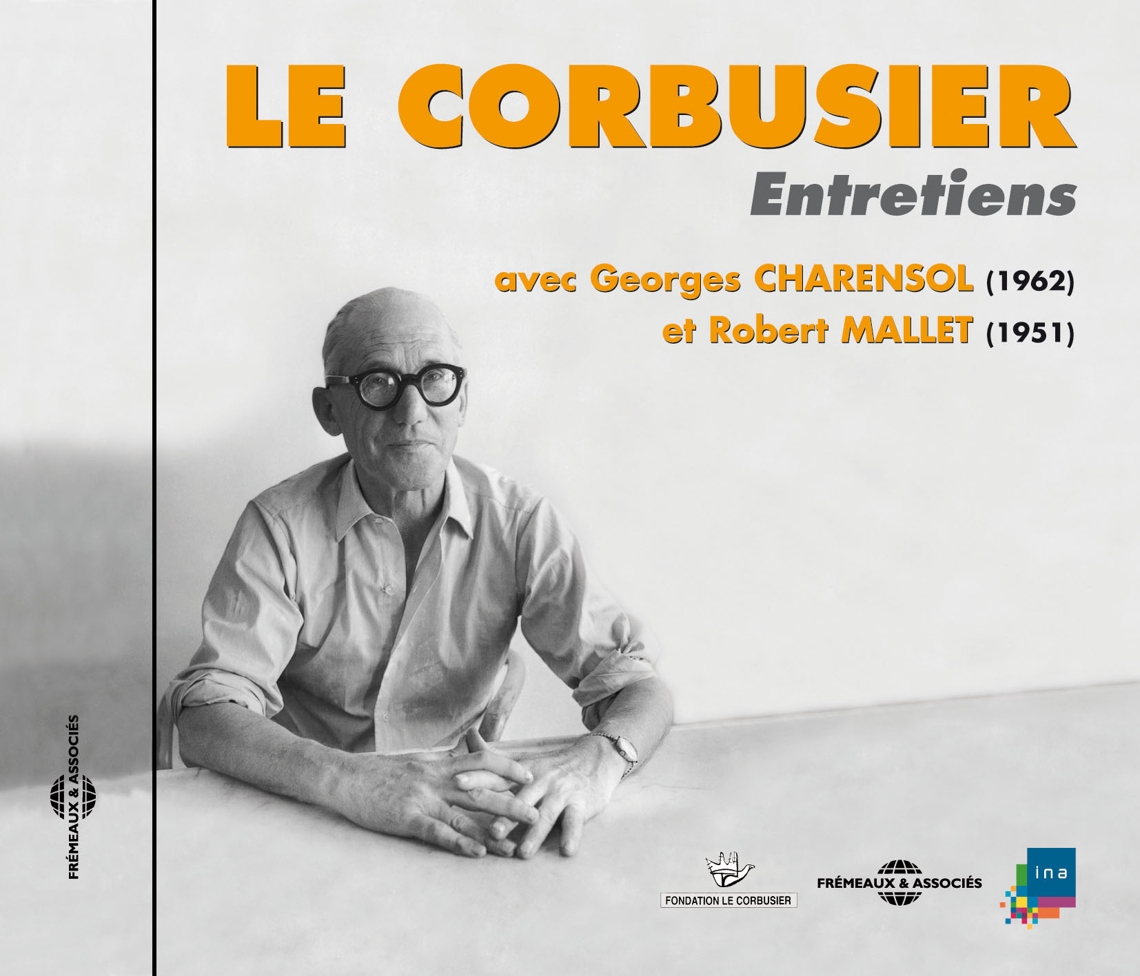 ENTRETIENS AVEC GEORGES CHARENSOL (1962) ET ROBERT MALLET (1951)