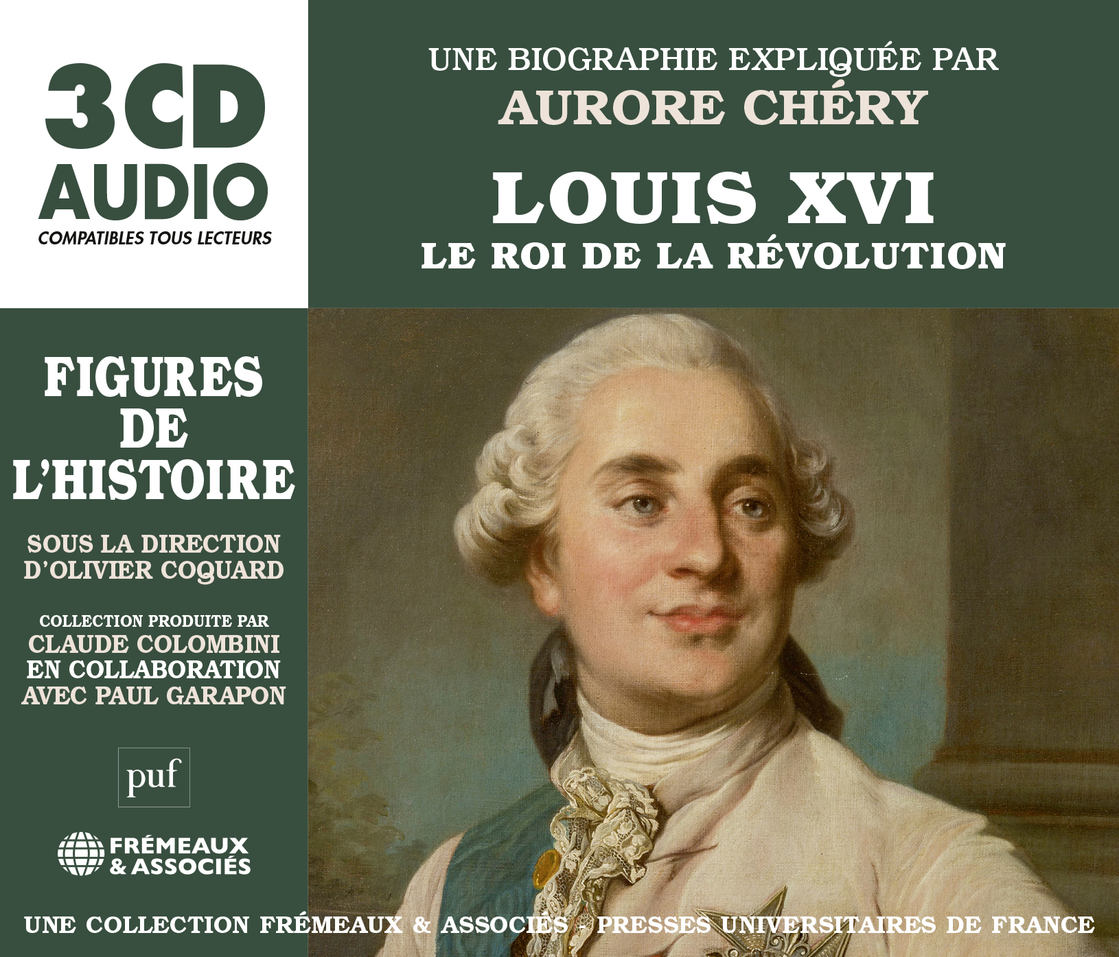 LOUIS XVI LE ROI DE LA RÉVOLUTION, FIGURES DE L’HISTOIRE UNE BIOGRAPHIE EXPLIQUÉE