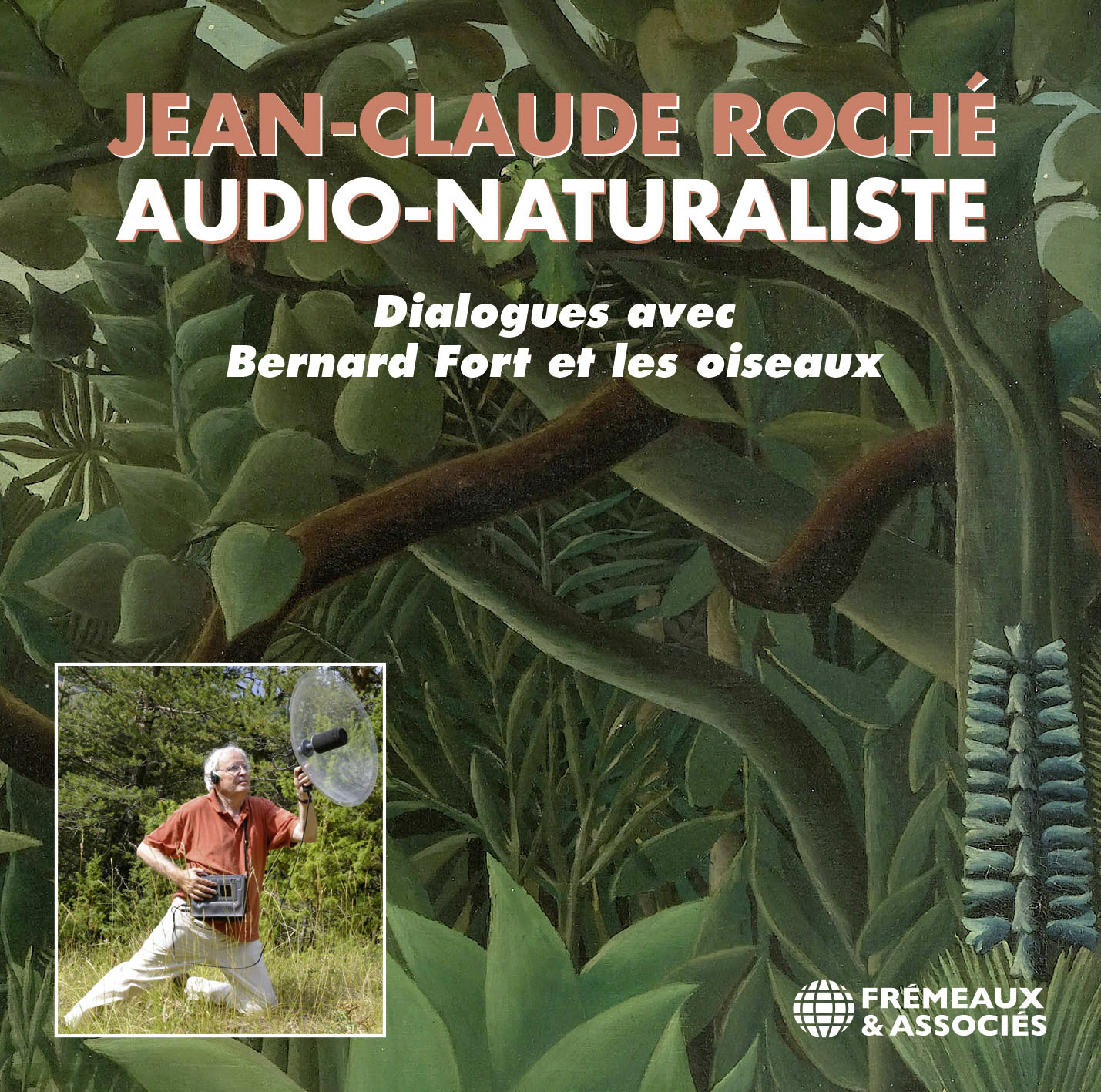 JEAN-CLAUDE ROCHÉ, AUDIO-NATURALISTE