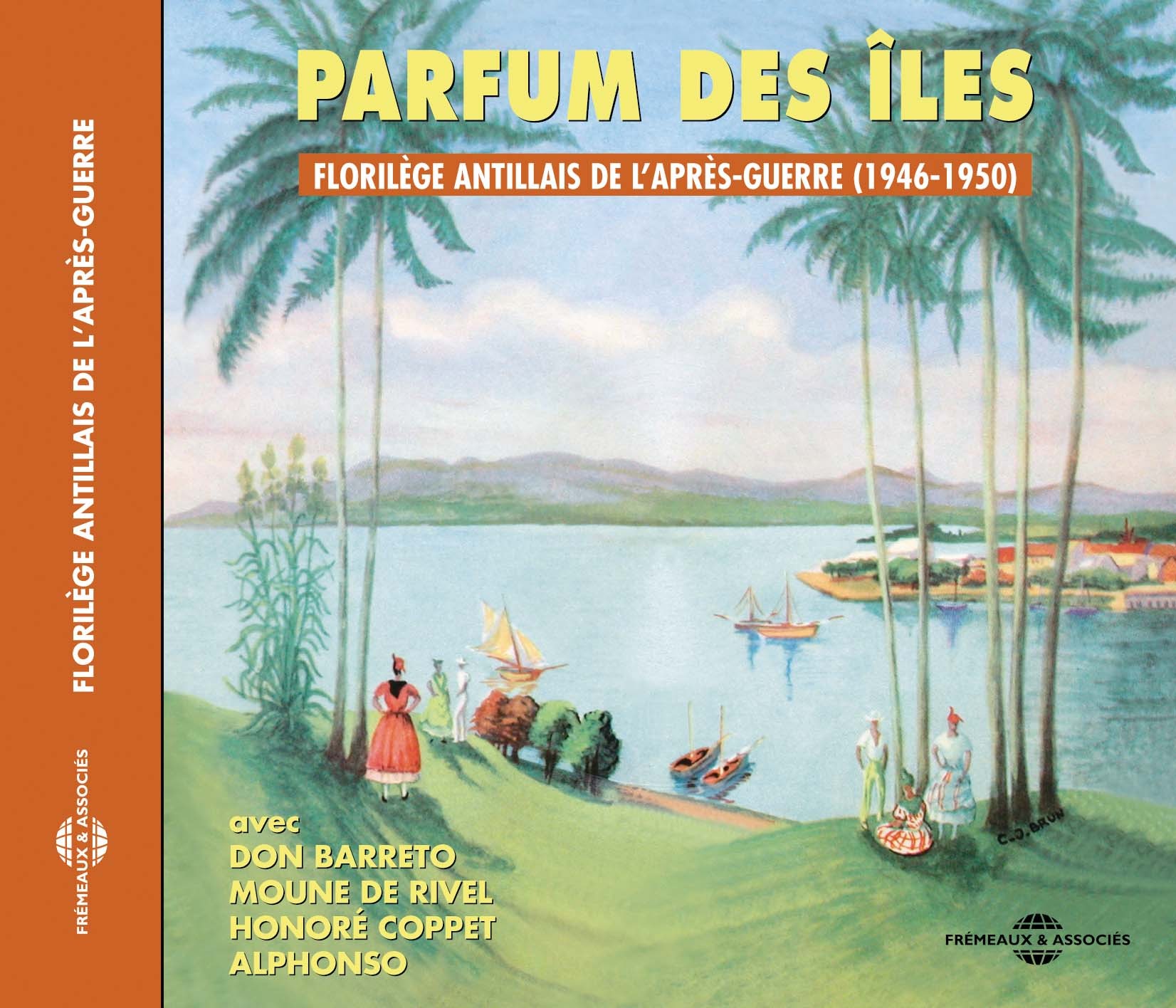PARFUM DES ILES FLORILEGE ANTILLAIS DE L APRES GUERRE 1946 1950 CD AUDIO