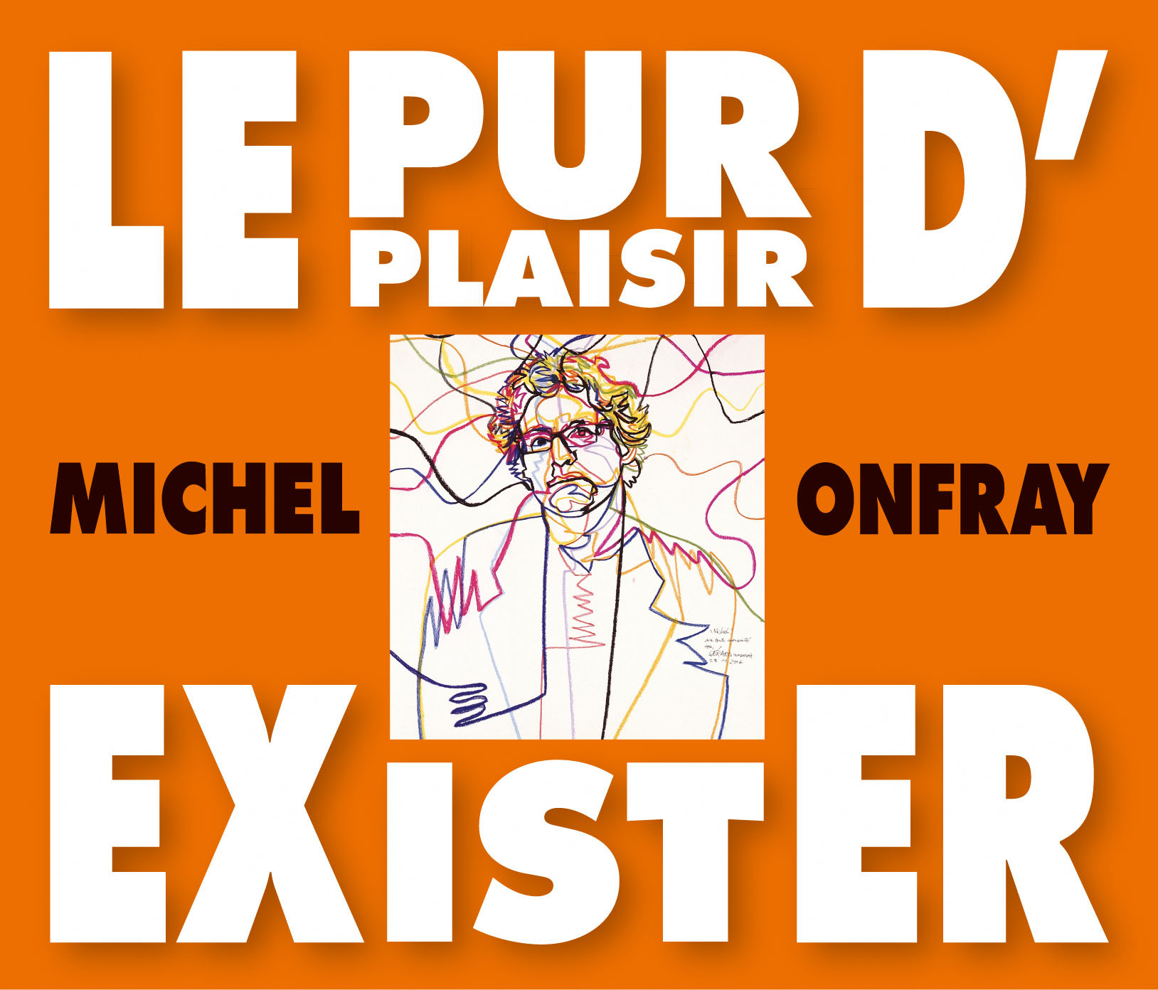 LE PUR PLAISIR D'EXISTER CONFERENCES DE MICHEL ONFRAY A LA BNF