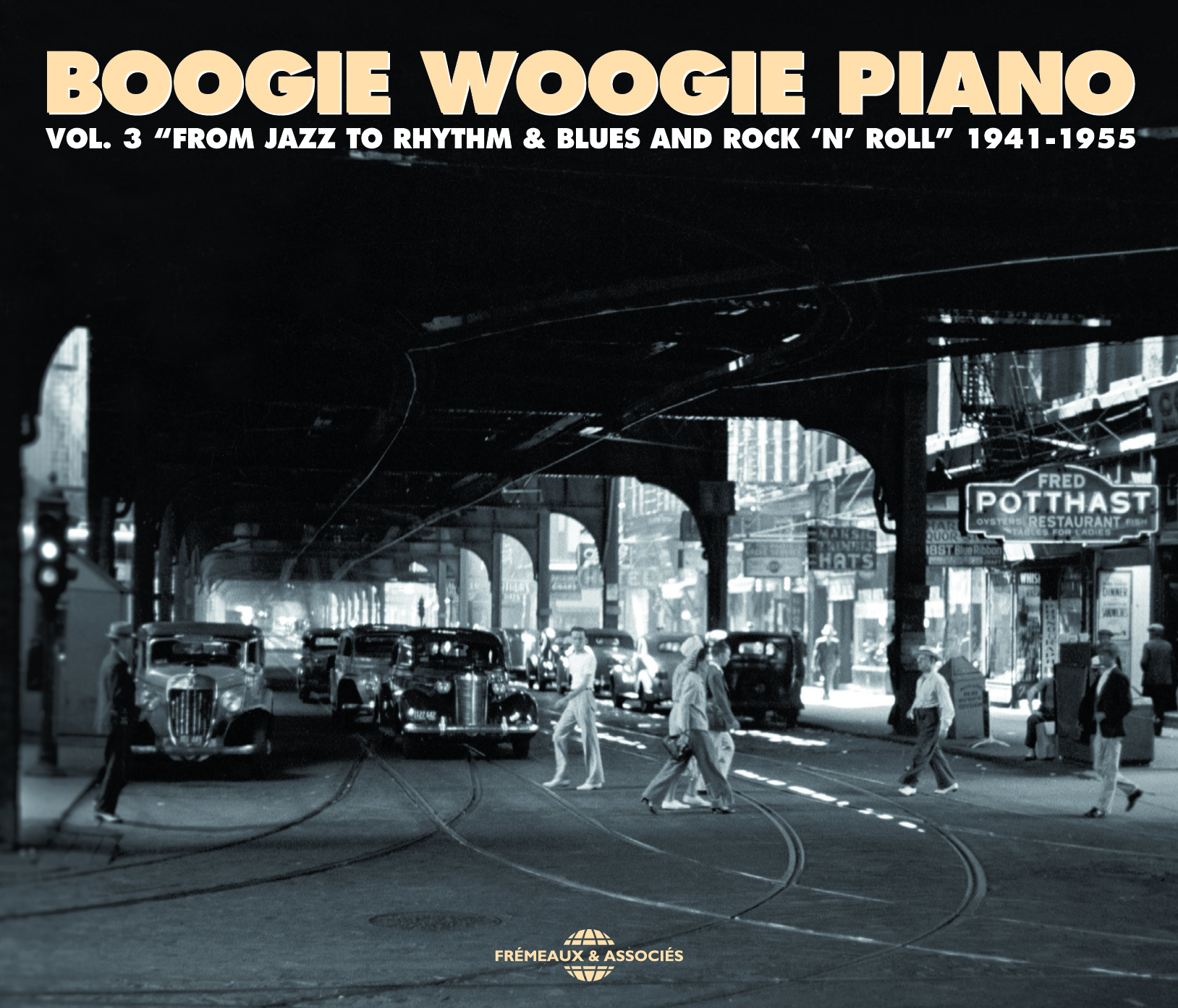 BOOGIE WOOGIE PIANO VOLUME 3 FROM JAZZ TO RHYTHM & BLUES AND ROCK 'N' ROLL 1941-1955