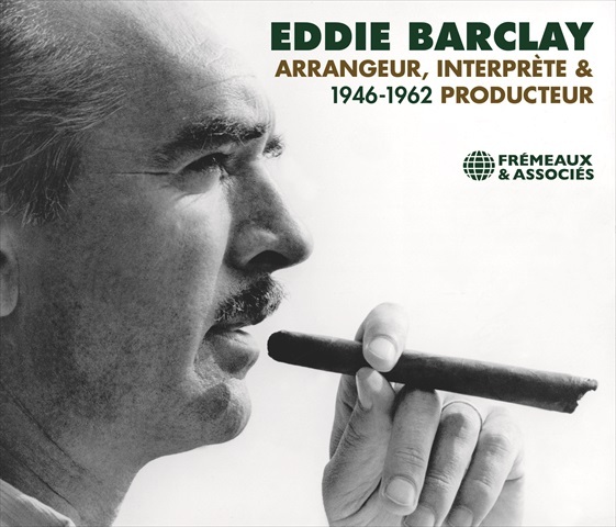 EDDIE BARCLAY ARRANGEUR, INTERPRÈTE & PRODUCTEUR 1946-1962