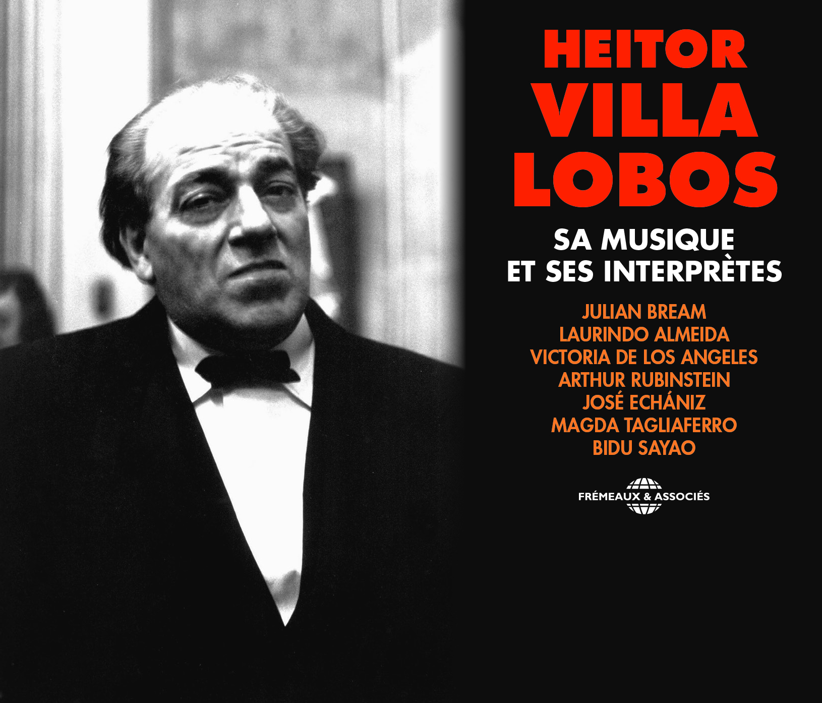 HEITOR VILLA LOBOS, SA MUSIQUE ET SES INTERPRETES