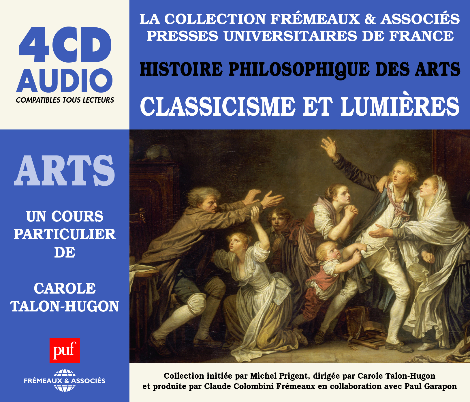 LE CLASSICISME ET LES LUMIERES - RACONTE ET EXPLIQUE PAR CAROLE TALON-HUGON - HISTOIRE PHILOSOPHIQUE