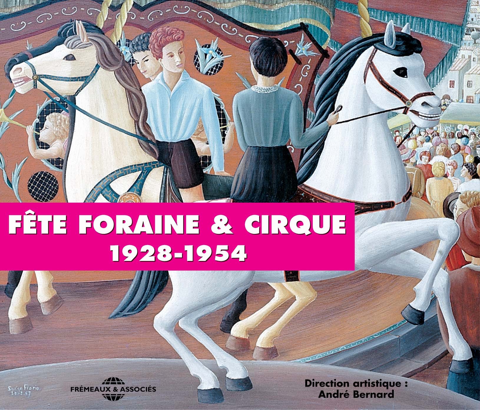 LA FETE FORAINE ET LE CIRQUE ANTHOLOGIE CHANSON FRANCAISE SUR CD AUDIO