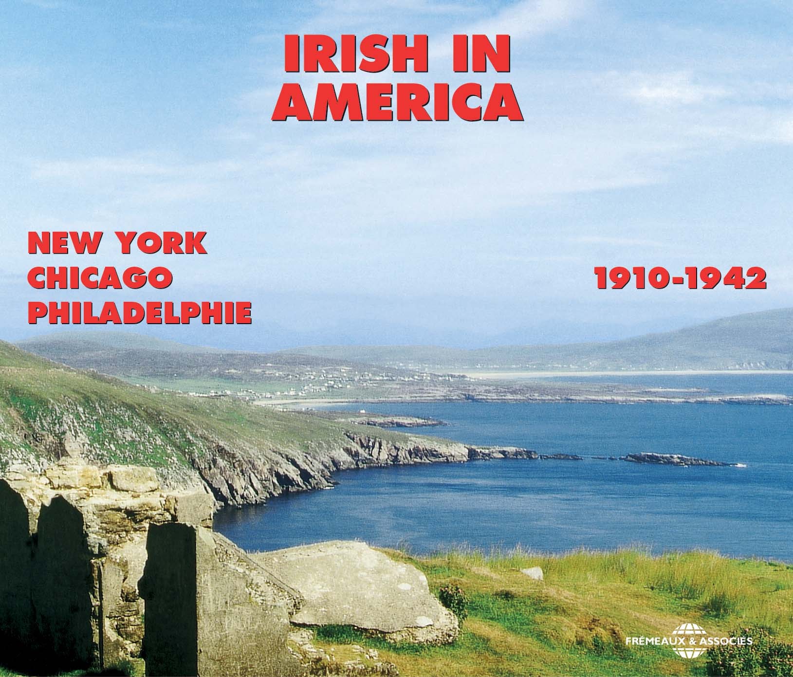 IRISH IN AMERICA 1910 1942 NEW YORK CHICAGO PHILADELPHIE ANTHOLOGIE MUSICALE COFFRET DOUBLE CD AUDIO