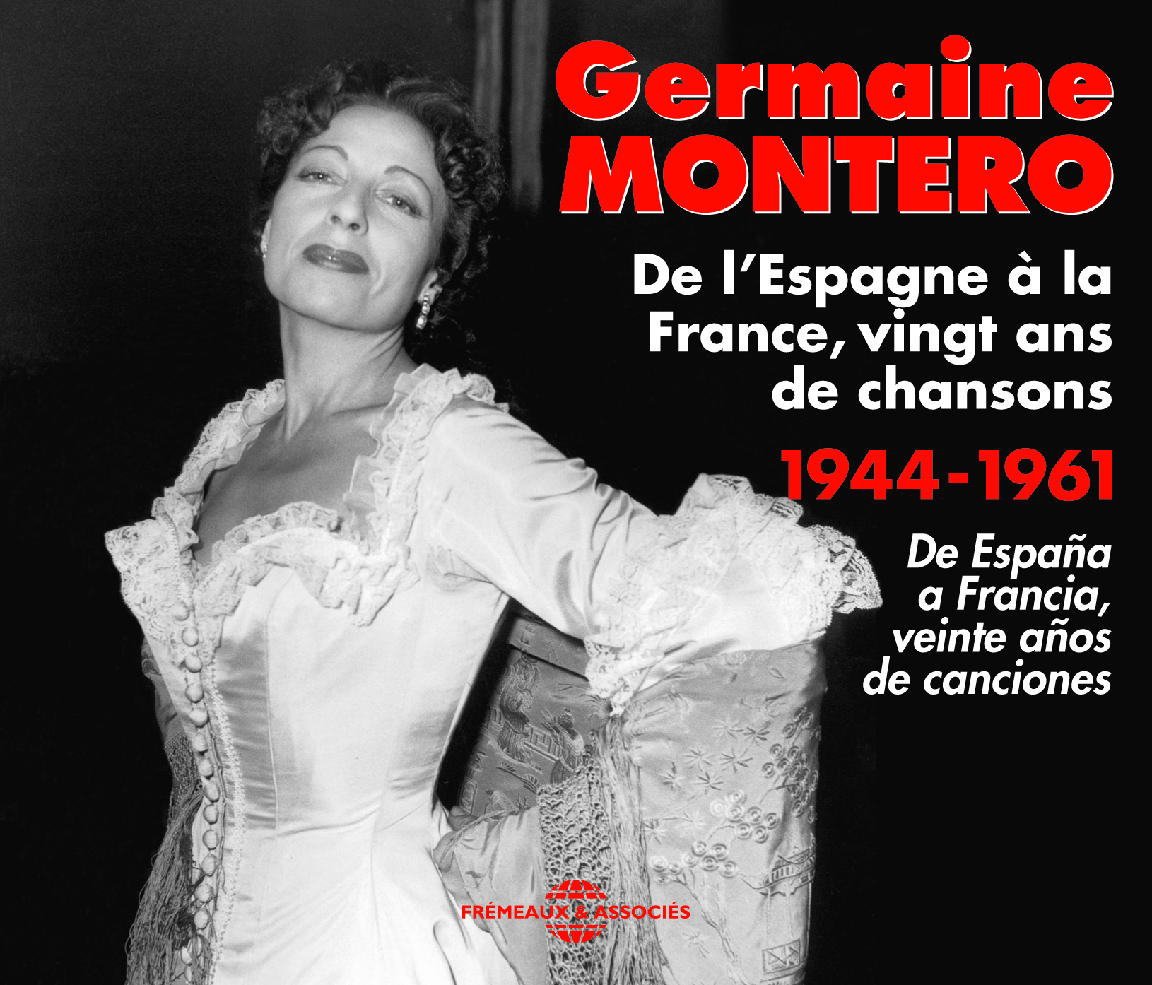GERMAINE MONTERO - DE L ESPAGNE A LA FRANCE, VINGT ANS DE CHANSONS 1944-1961