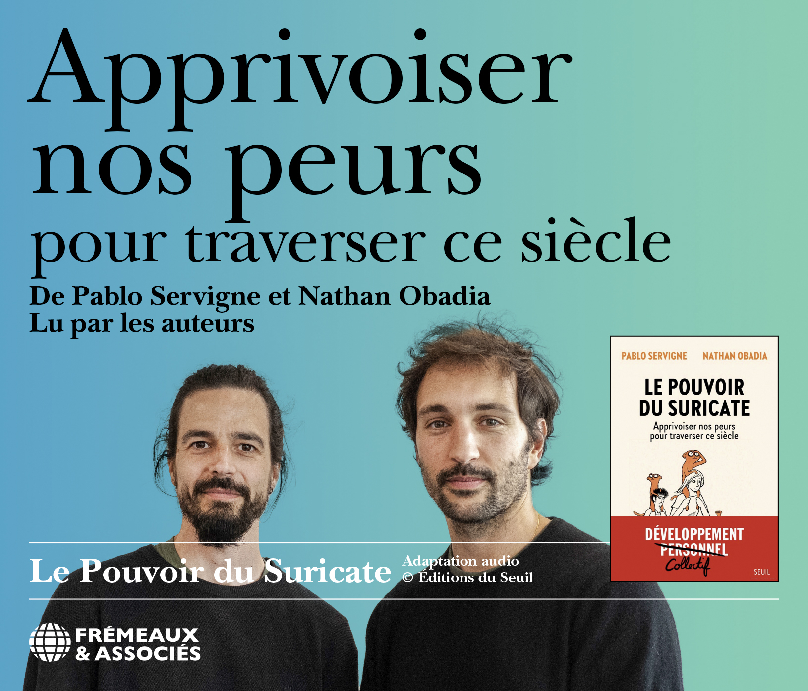 APPRIVOISER NOS PEURS POUR TRAVERSER CE SIÈCLE, LU PAR LES AUTEURS