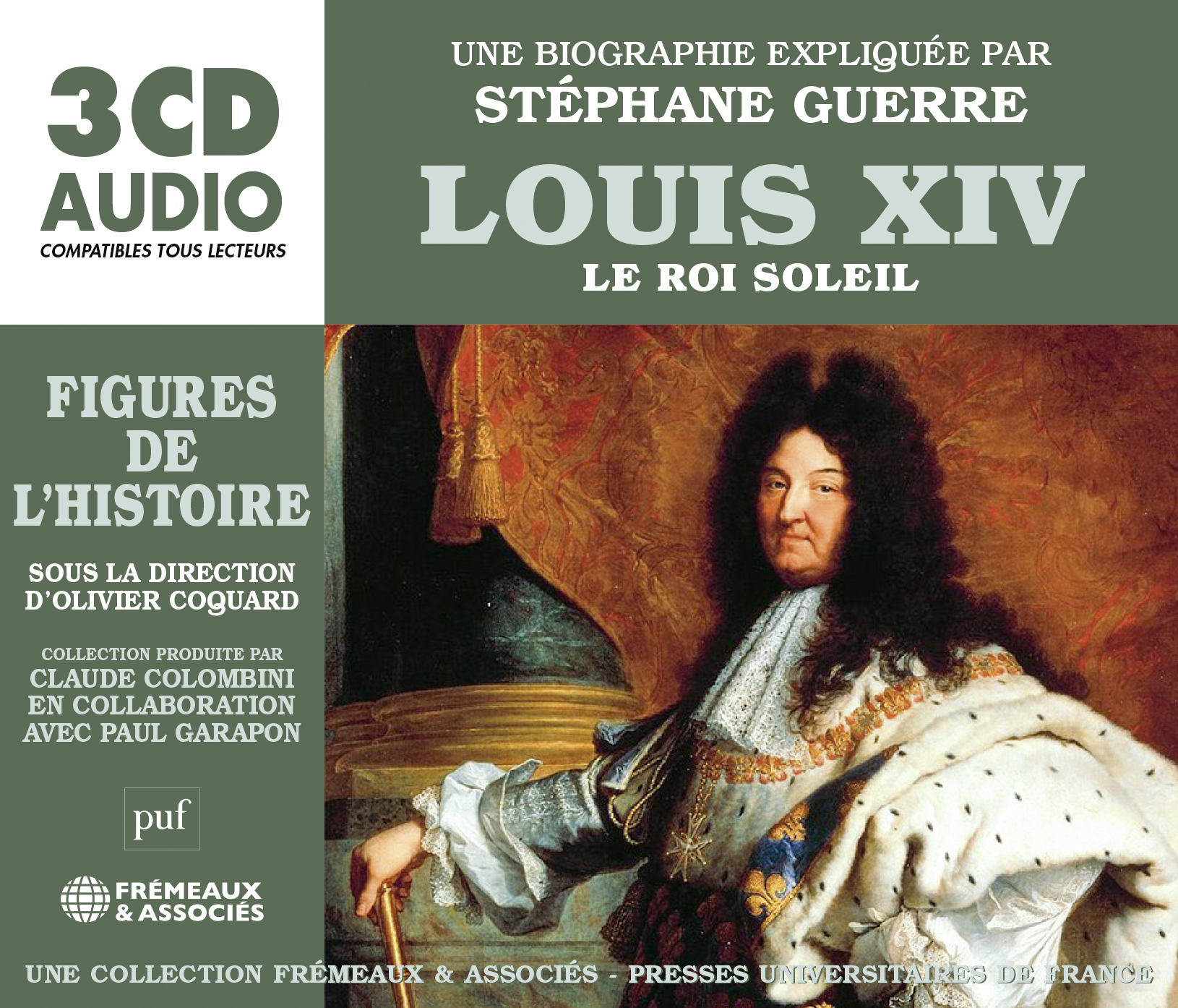 LOUIS XIV, LE ROI SOLEIL - UNE BIOGRAPHIE EXPLIQUÉE