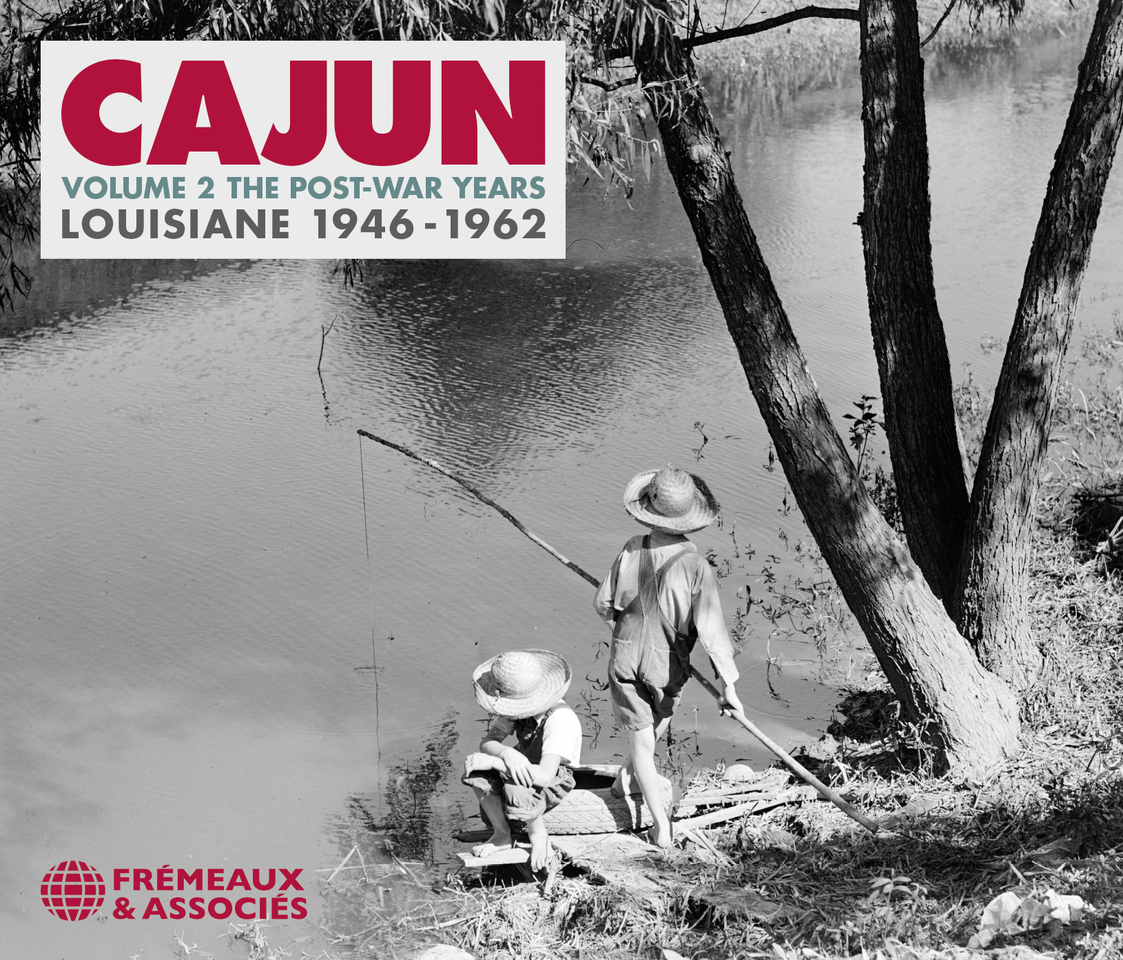 CAJUN VOLUME 2 THE POST-WAR YEARS - LOUISIANE 1946-1962