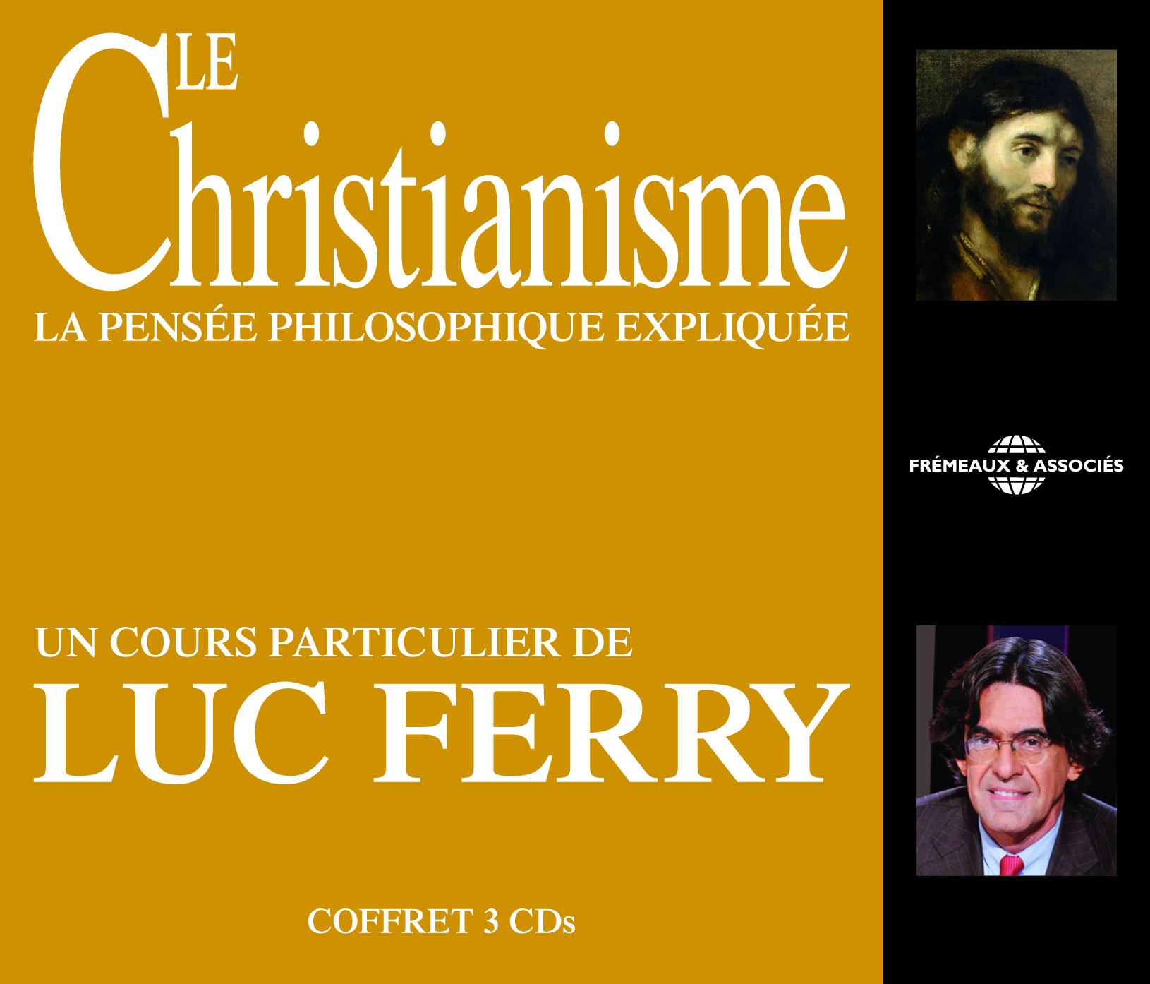 LE CHRISTIANISME LA PENSEE PHILOSOPHIQUE EXPLIQUEE UN COURS PARTICULIER DE LUC FERRY SUR CD AUDIO