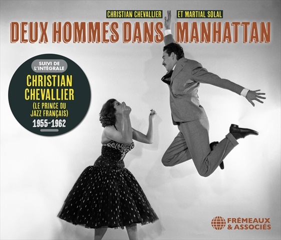 DEUX HOMMES DANS MANHATTAN (AVEC MARTIAL SOLAL) SUIVI DE L’INTÉGRALE CHRISTIAN CHEVALLIER