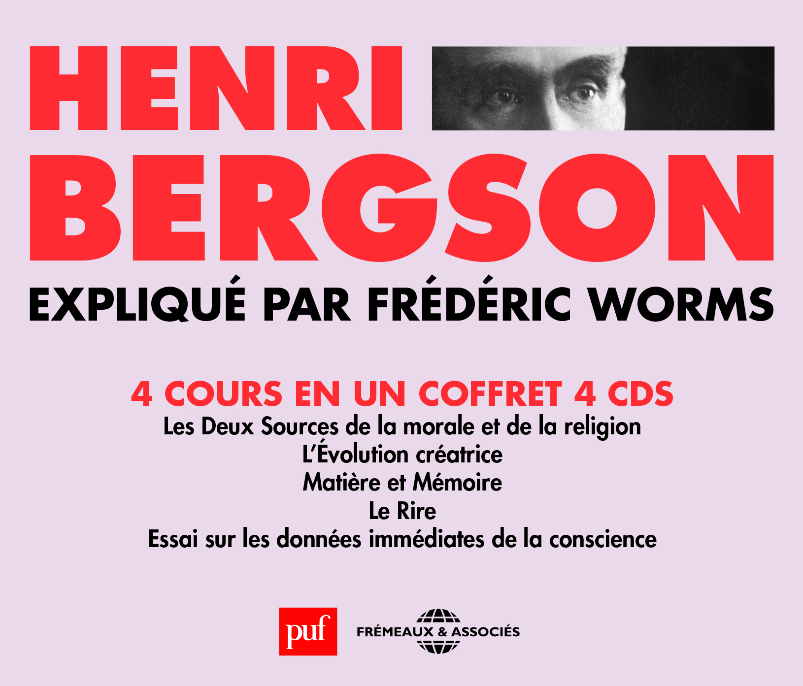 HENRI BERGSON EXPLIQUE PAR FREDERIC WORMS (4 COURS EN UN COFFRET 4 CD)