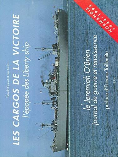 Les cargos de la victoire: l'épopée des Liberty ship