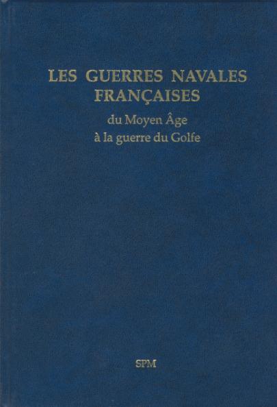 Les guerres navales françaises du Moyen Âge à la guerre du Golfe