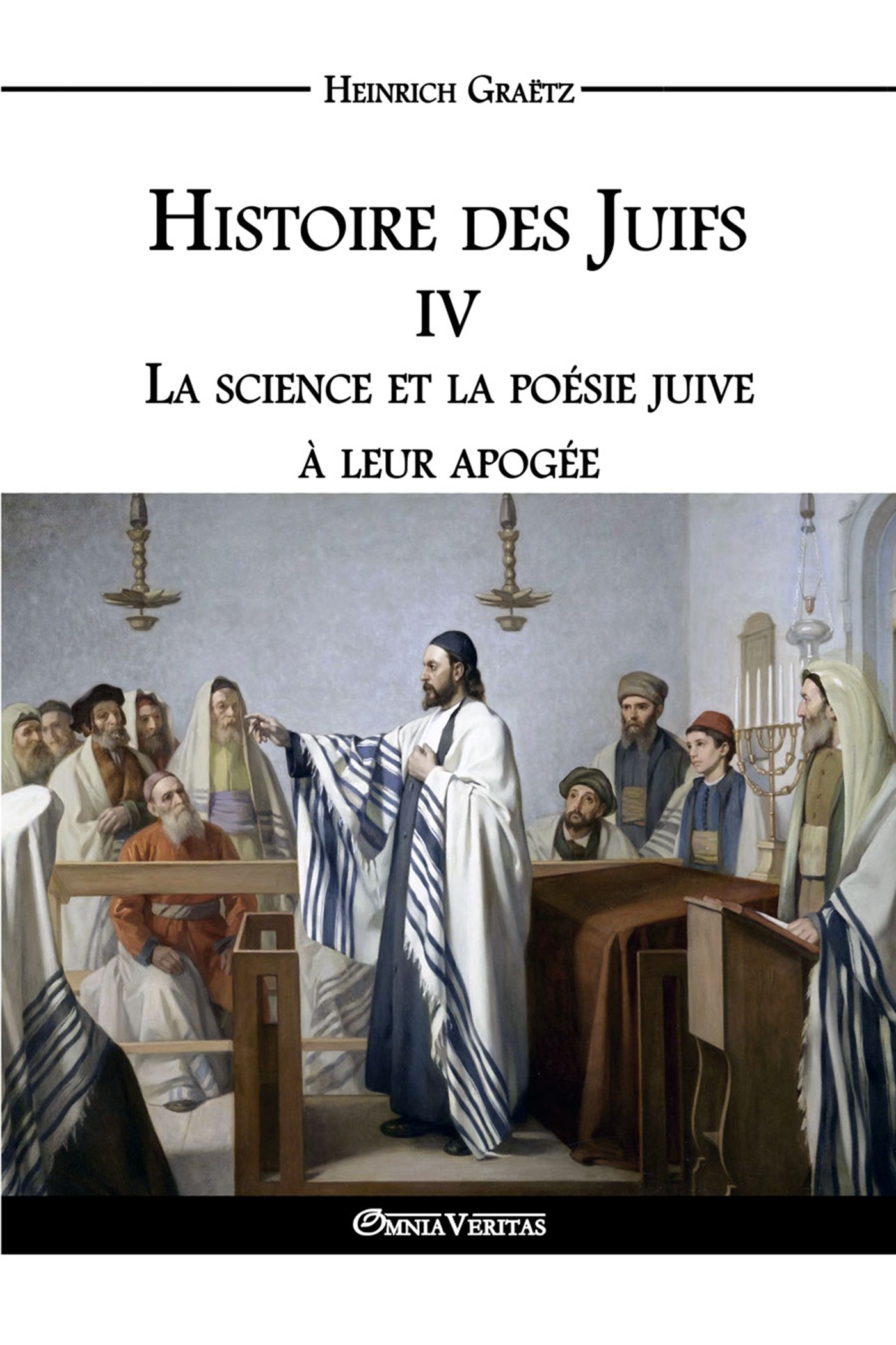 Histoire des Juifs  IV - La science et la poésie juive à leur apogée