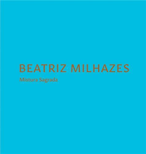 Beatriz Milhazes: Mistura Sagrada (New Edition) /anglais