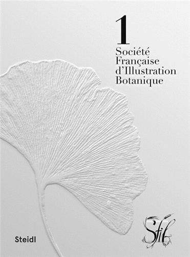 SociEtE FranCaise d'Illustration Botanique: Botanical Beauty / La beautE Botanique /anglais