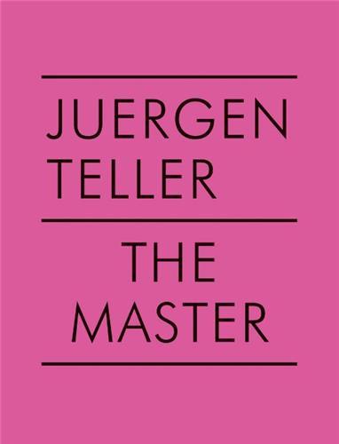 Juergen Teller The Master V /anglais