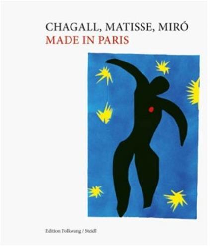 Chagall, Matisse, MirO Made in Paris /anglais