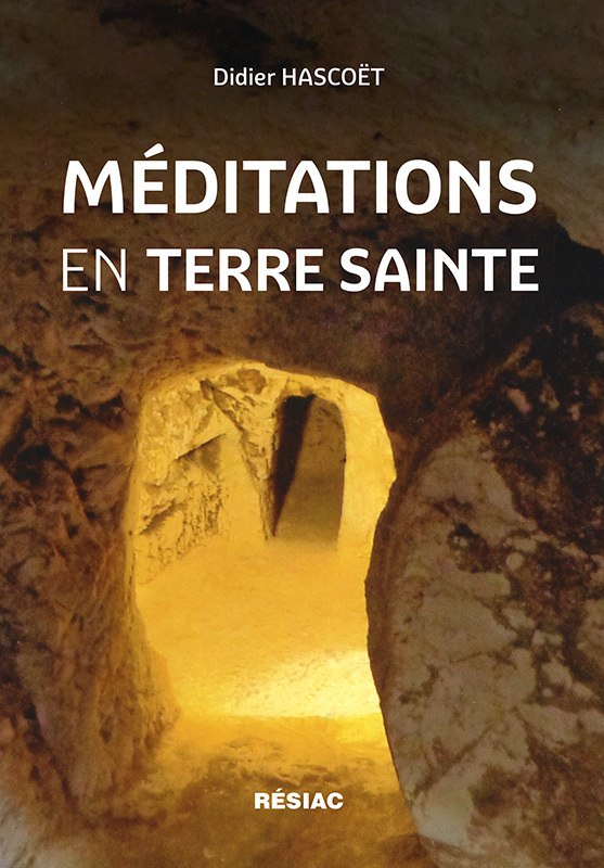 MEDITATIONS EN TERRE SAINTE