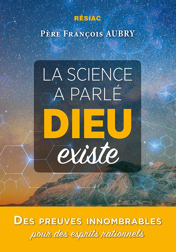 LA SCIENCE A PARLE DIEU EXISTE