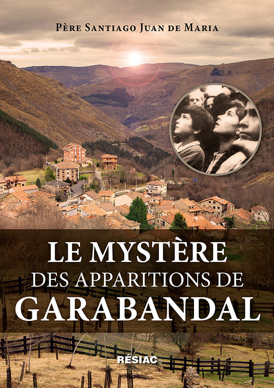 LE MYSTERE DES APPARITIONS DE GARABANDAL