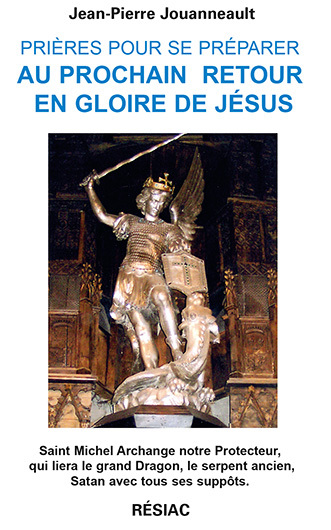 PRIERES POUR SE PREPARER AU PROCHAIN RETOUR EN GLOIRE DE JESUS