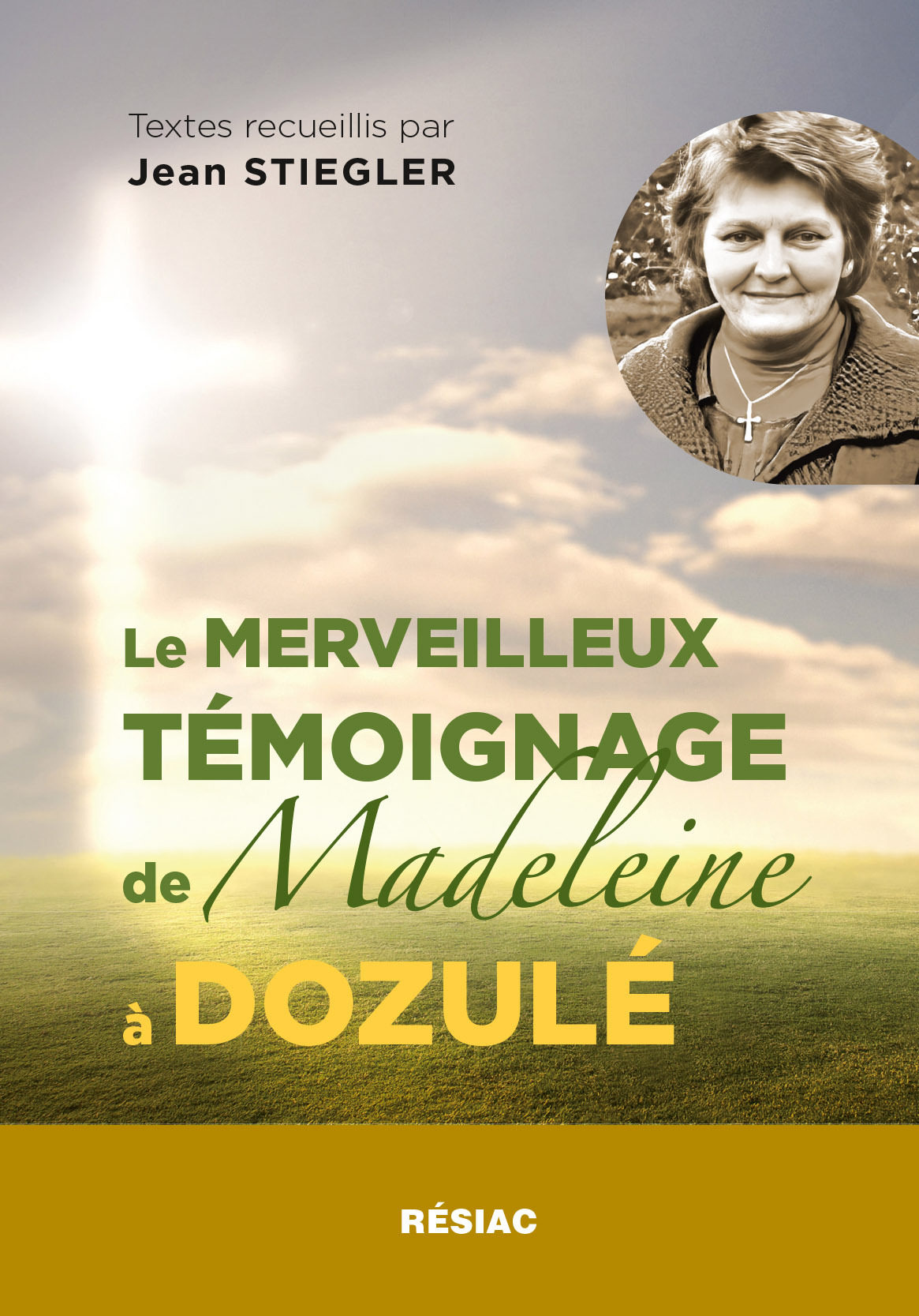 LE MERVEILLEUX TEMOIGNAGE DE MADELEINE A DOZULE