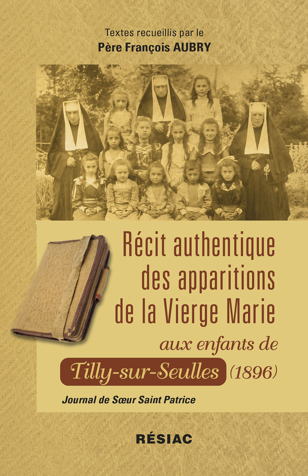 RECIT AUTHENTIQUE DES APPARITIONS DE LA VIERGE MARIE