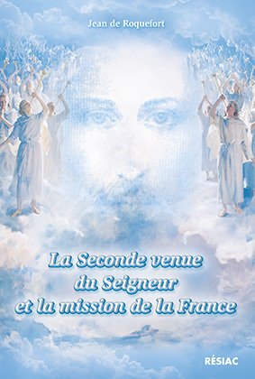 LA SECONDE VENUE DU SEIGNEUR ET LA MISSION DE LA FRANCE