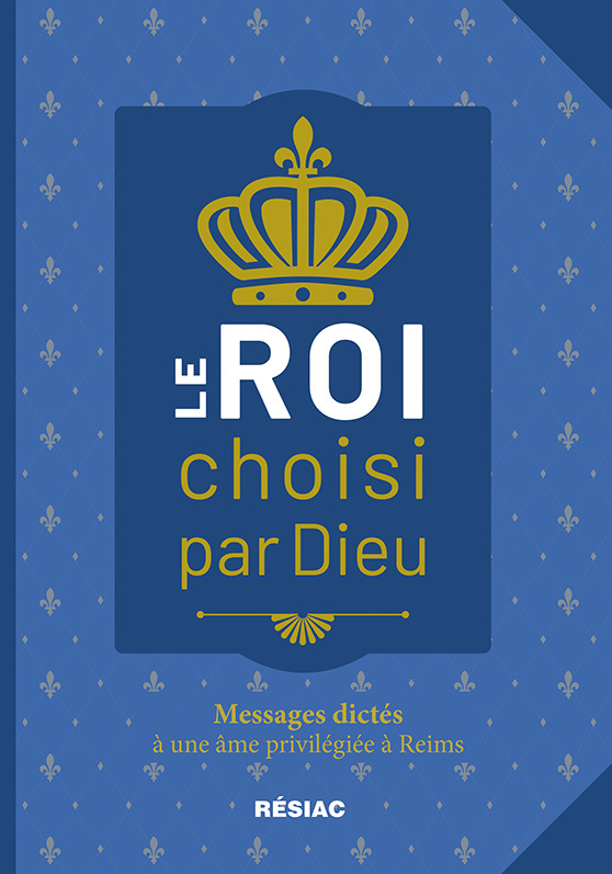 LE ROI CHOISI PAR DIEU - T 01