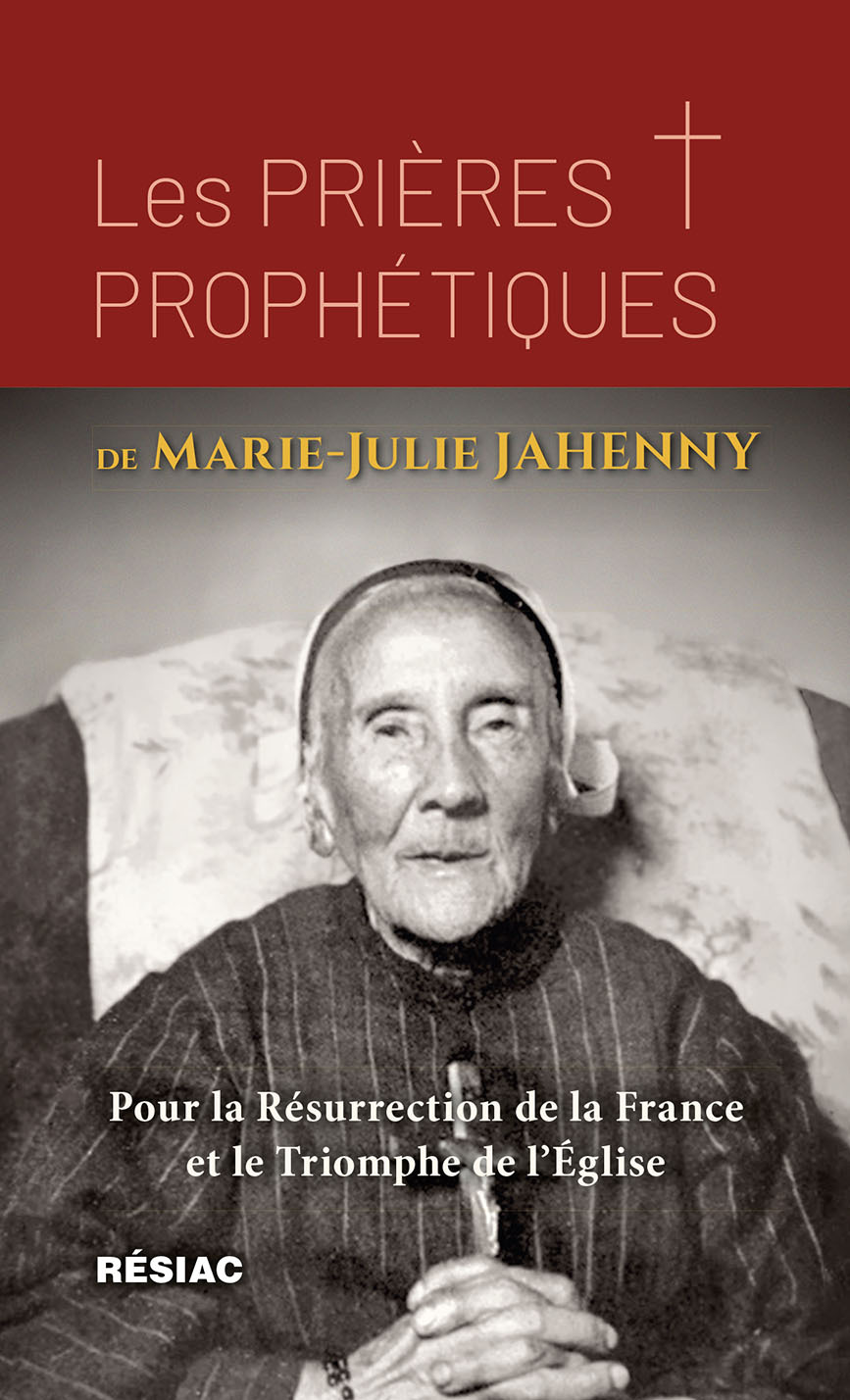 LES PRIERES PROPHETIQUES DE MARIE-JULIE JAHENNY