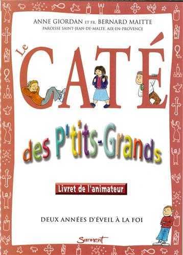 Le Caté des p'tits-grands/animateur - Deux années d'éveil à la foi