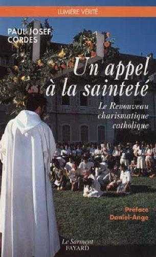 Un appel à la Sainteté. Le renouveau charismatique catholique
