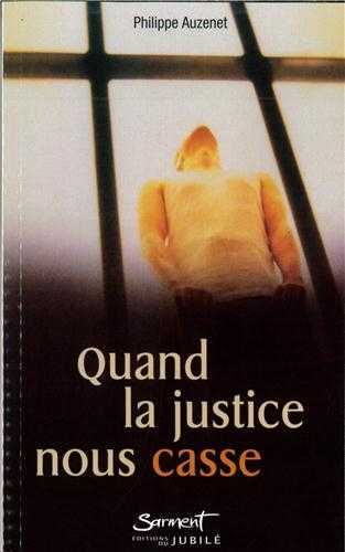 Quand la justice nous casse