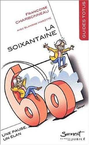 La Soixantaine - Une pause - Un élan